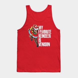 My Favorite Reindeer is Venison Tank Top